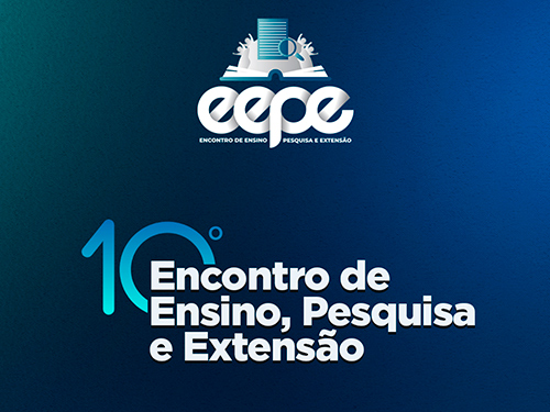 10º Encontro de Ensino, Pesquisa e Extensão (EEPE)